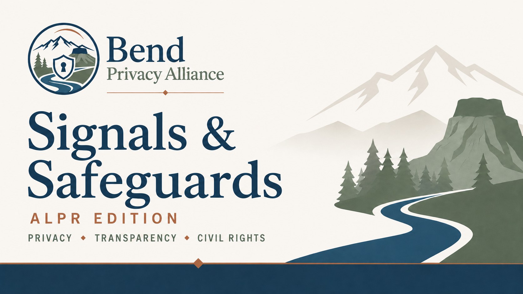 Signals & Safeguards — ALPR Edition. Bend Privacy Alliance. Privacy, Transparency, Civil Rights.