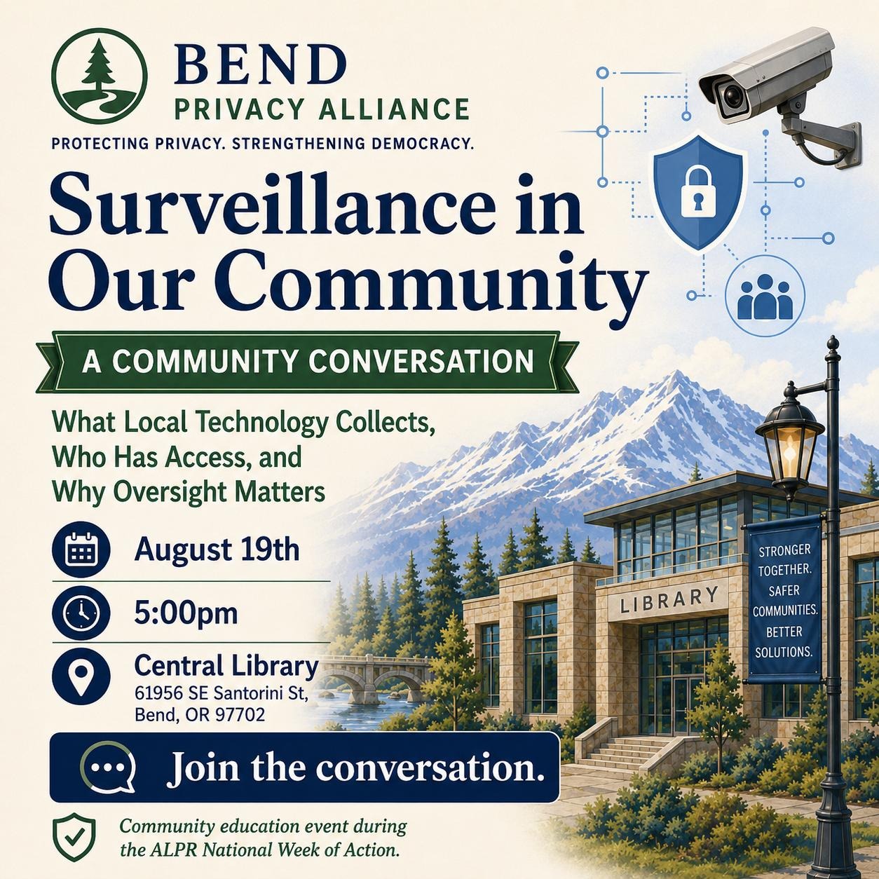 Surveillance in Our Community — A Community Conversation. August 19th, 5:00pm, Central Library, 61956 SE Santorini St, Bend, OR 97702. Join the conversation. Community education event during the ALPR National Week of Action.
